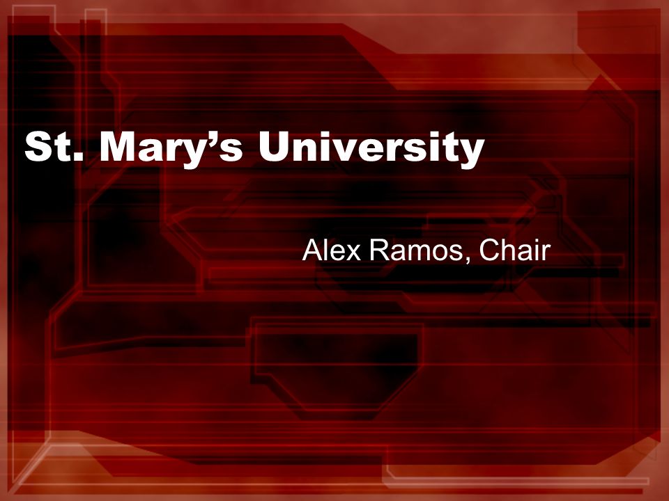 St. Mary’s University Alex Ramos, Chair