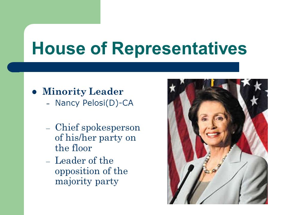 House of Representatives Majority Whip – Kevin McCarthy (R-CA) – Assistant majority leader – Liaison  gets party members to floor and vote