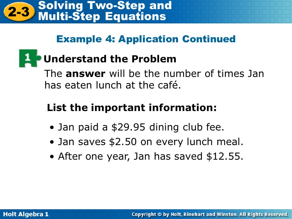 Holt Algebra Solving Two Step And Multi Equations Solve 9 Holt Algebra 1 2 3 Solving Two Step And Multi Equations Example 4 Continued Understand The Problem Answer Will Be Number Of