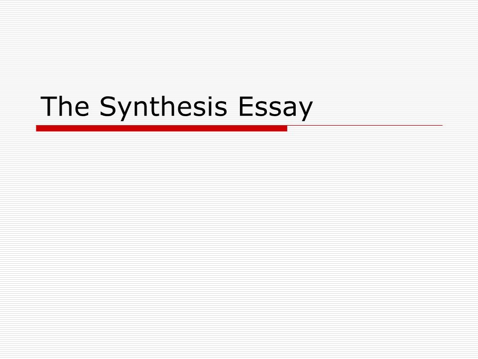Sysnthesis essay