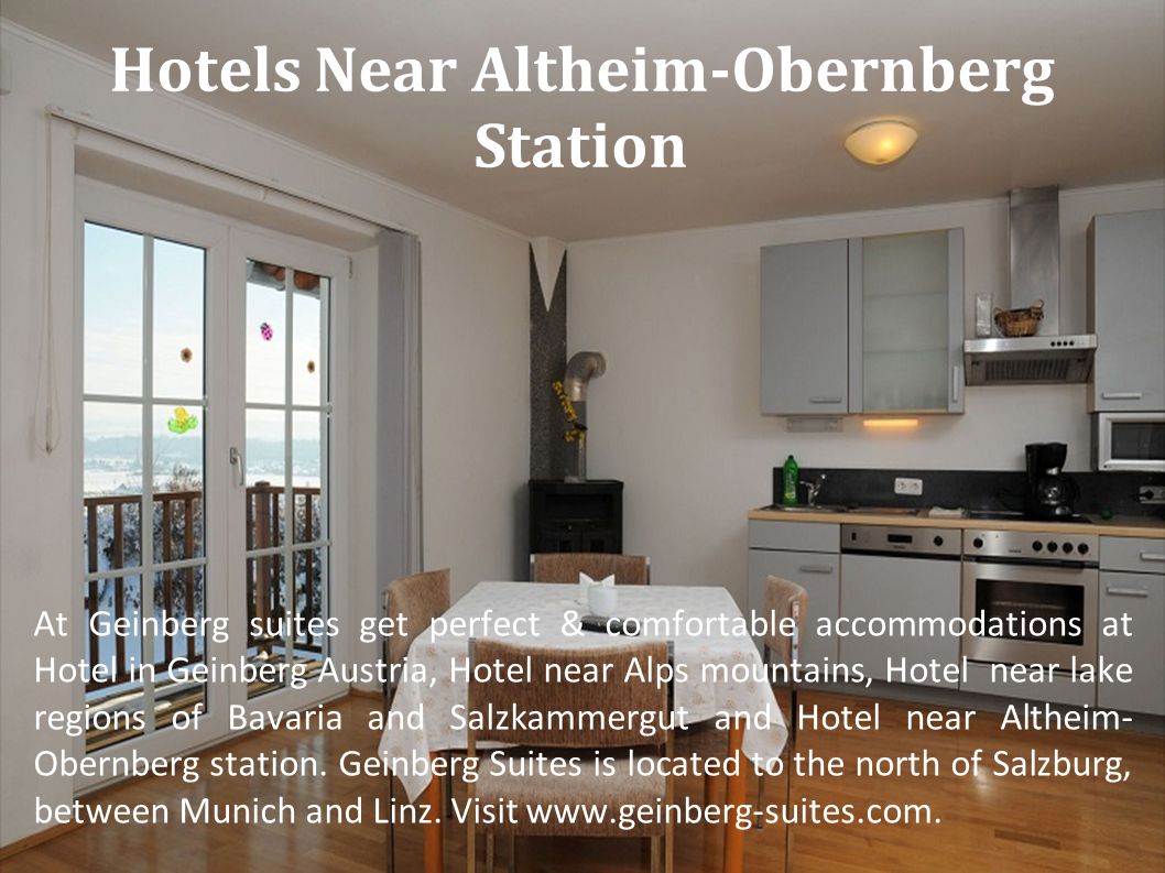 Hotels Near Altheim-Obernberg Station At Geinberg suites get perfect & comfortable accommodations at Hotel in Geinberg Austria, Hotel near Alps mountains, Hotel near lake regions of Bavaria and Salzkammergut and Hotel near Altheim- Obernberg station.
