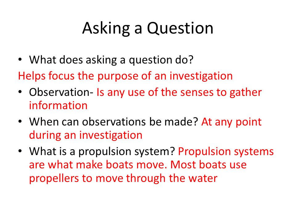 Asking a Question What does asking a question do.