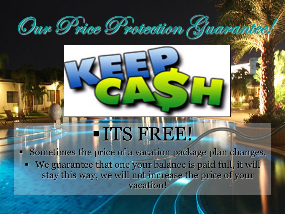 Our Price Protection Guarantee.  ITS FREE.