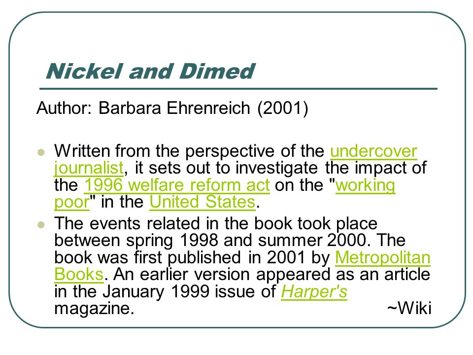 nickel and dimed ehrenreich essay In nickel and dimed, ehrenreich expertly peals away the layers of selfdenial, self-interest, and self-protection that separate the rich from the poor, the served. nickel and dimed ehrenreich essay In nickel and dimed, ehrenreich expertly peals away the layers of selfdenial, self-interest, and self-protection that separate the rich from the poor, the served.