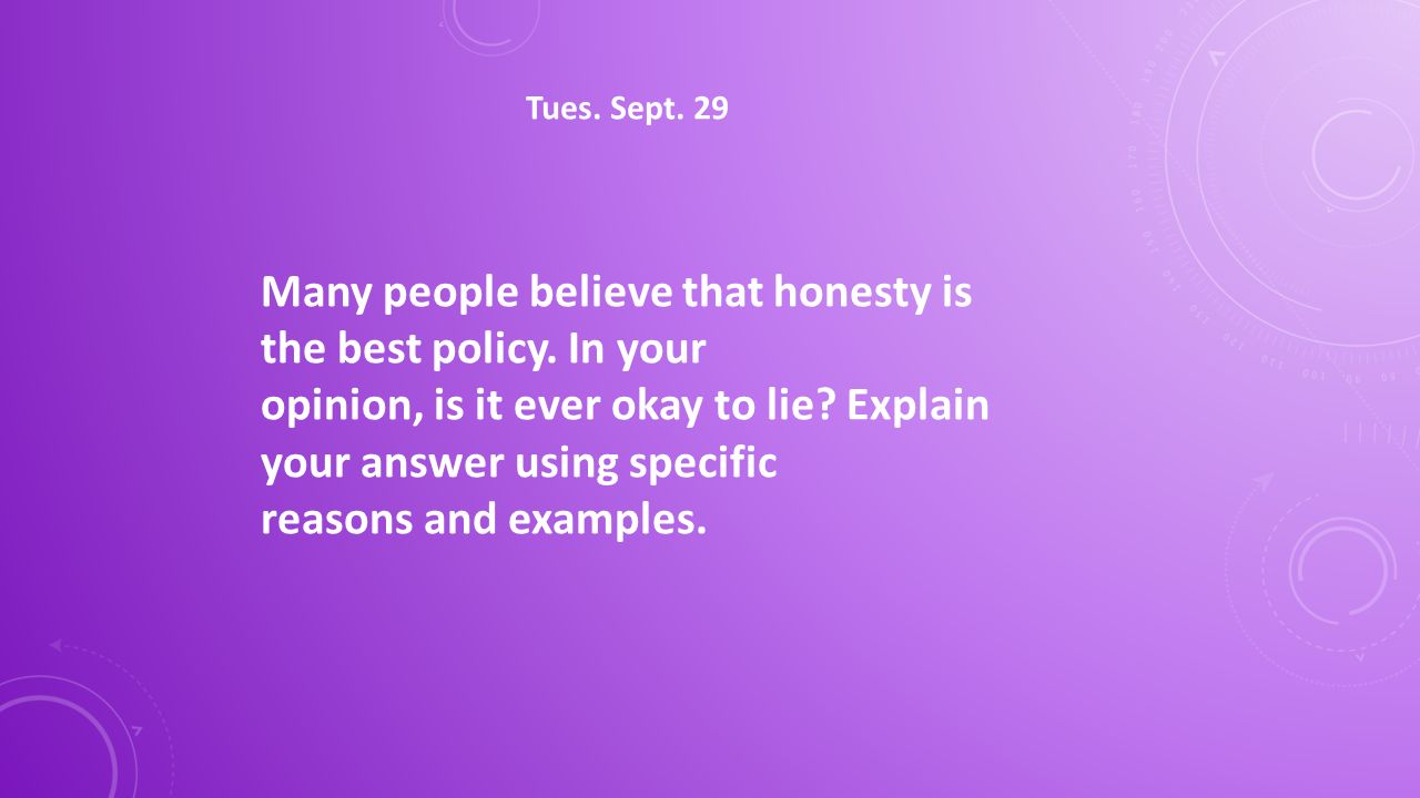 Many people believe that honesty is the best policy.
