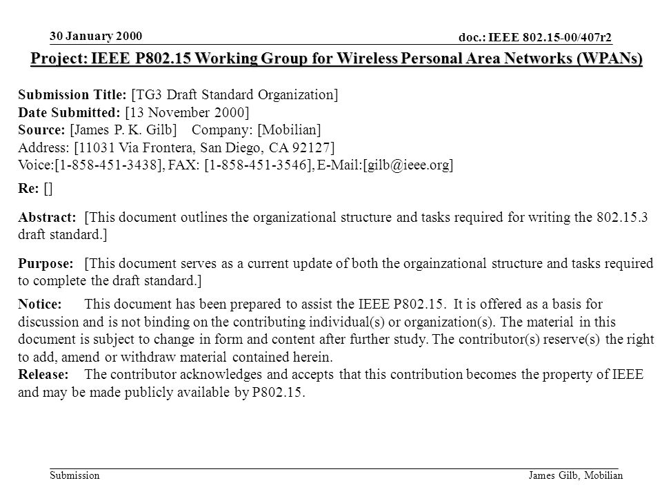 doc.: IEEE /407r2 Submission 30 January 2000 James Gilb, Mobilian Project: IEEE P Working Group for Wireless Personal Area Networks (WPANs) Submission Title: [TG3 Draft Standard Organization] Date Submitted: [13 November 2000] Source: [James P.