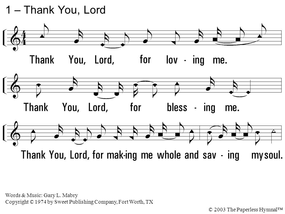 1. Thank You, Lord, for loving me. Thank You, Lord, for blessing me.