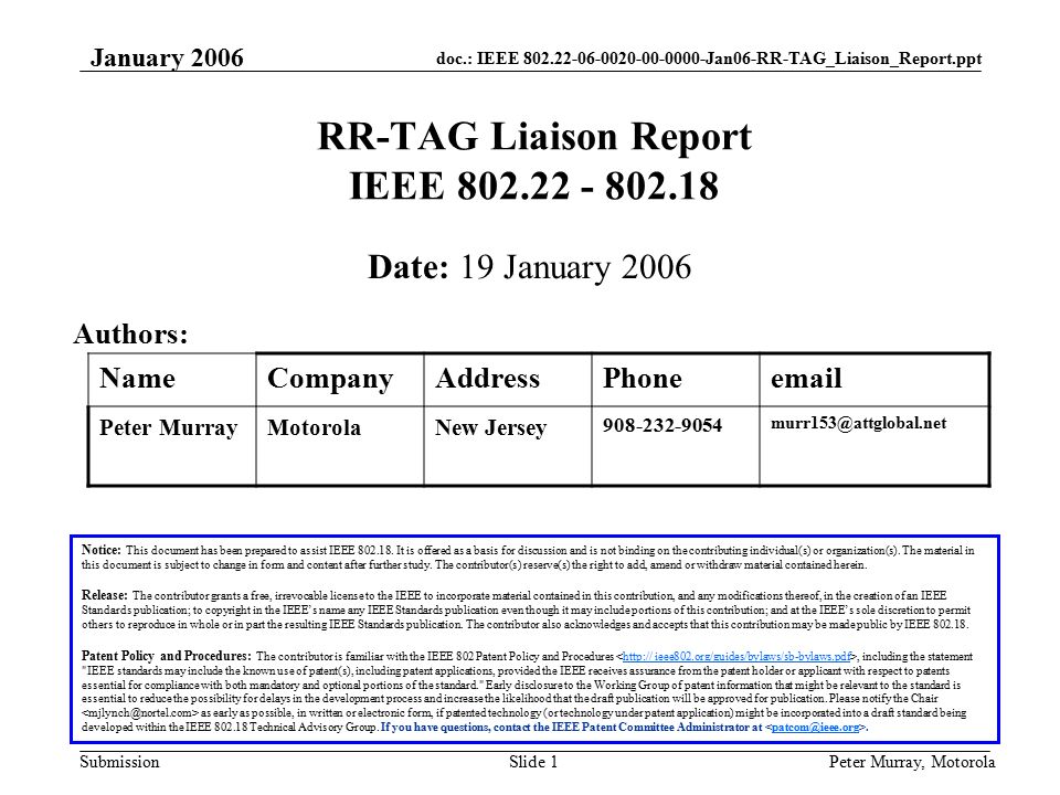 doc.: IEEE Jan06-RR-TAG_Liaison_Report.ppt Submission January 2006 Peter Murray, MotorolaSlide 1 RR-TAG Liaison Report IEEE Notice: This document has been prepared to assist IEEE