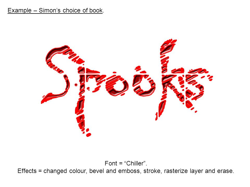 Example – Simon’s choice of book. Font = Chiller .