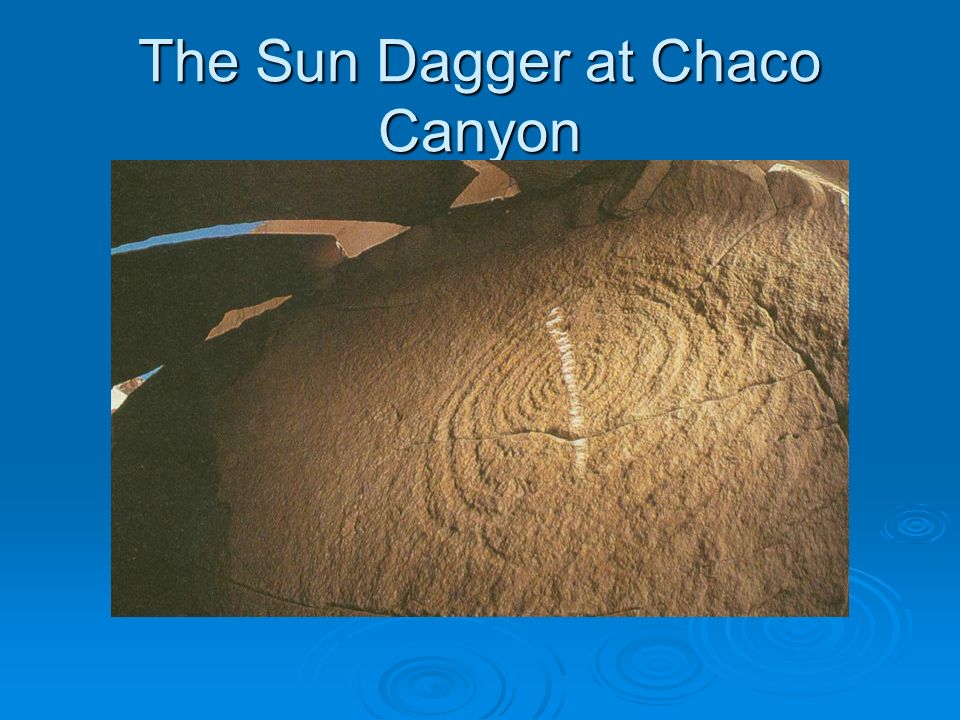 The Sun Dagger at Chaco Canyon
