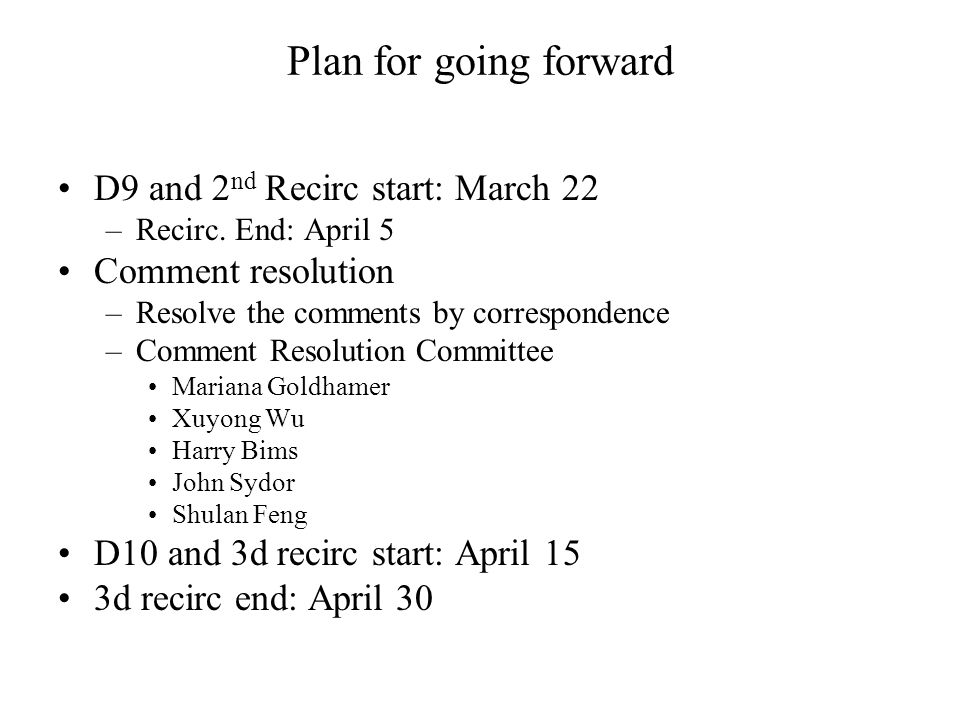 Plan for going forward D9 and 2 nd Recirc start: March 22 –Recirc.