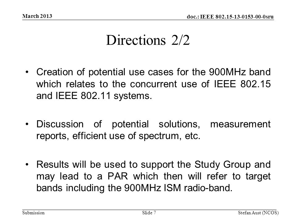 doc.: IEEE sru Submission Directions 2/2 Creation of potential use cases for the 900MHz band which relates to the concurrent use of IEEE and IEEE systems.