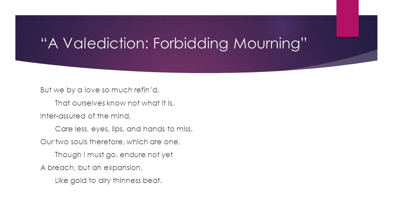 a valediction: forbidding mourning but we by a love so