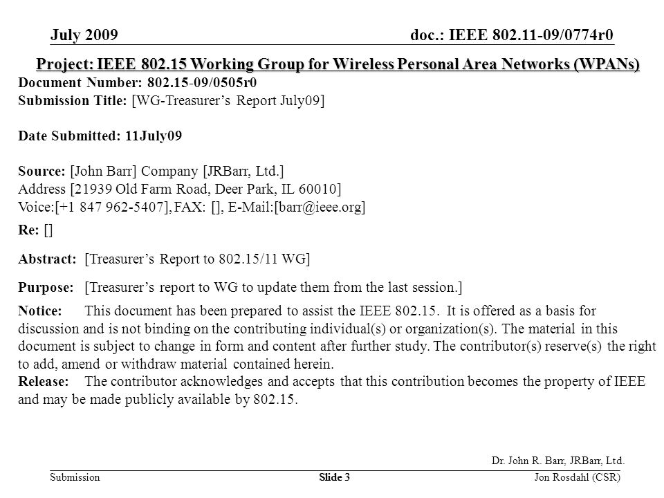 doc.: IEEE /0774r0 Submission July 2009 Jon Rosdahl (CSR)Slide 3 Dr.
