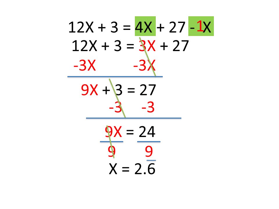12X + 3 = 4X X 12X + 3 = 3X X 9X + 3 = X = X = 2.6 1