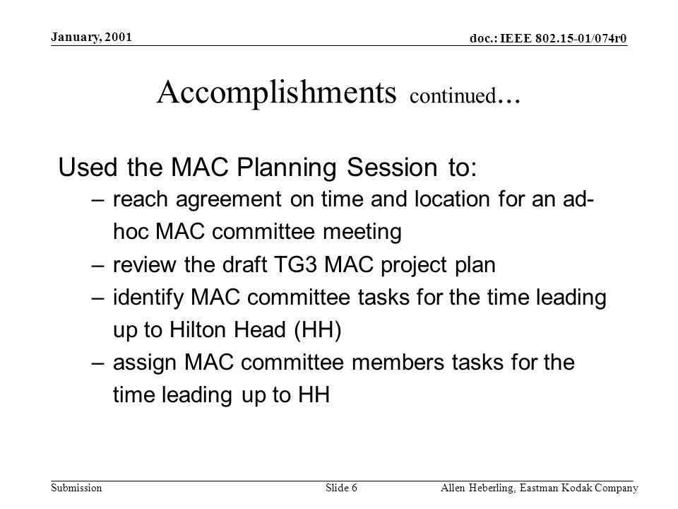 doc.: IEEE /074r0 Submission January, 2001 Allen Heberling, Eastman Kodak CompanySlide 6 Accomplishments continued...