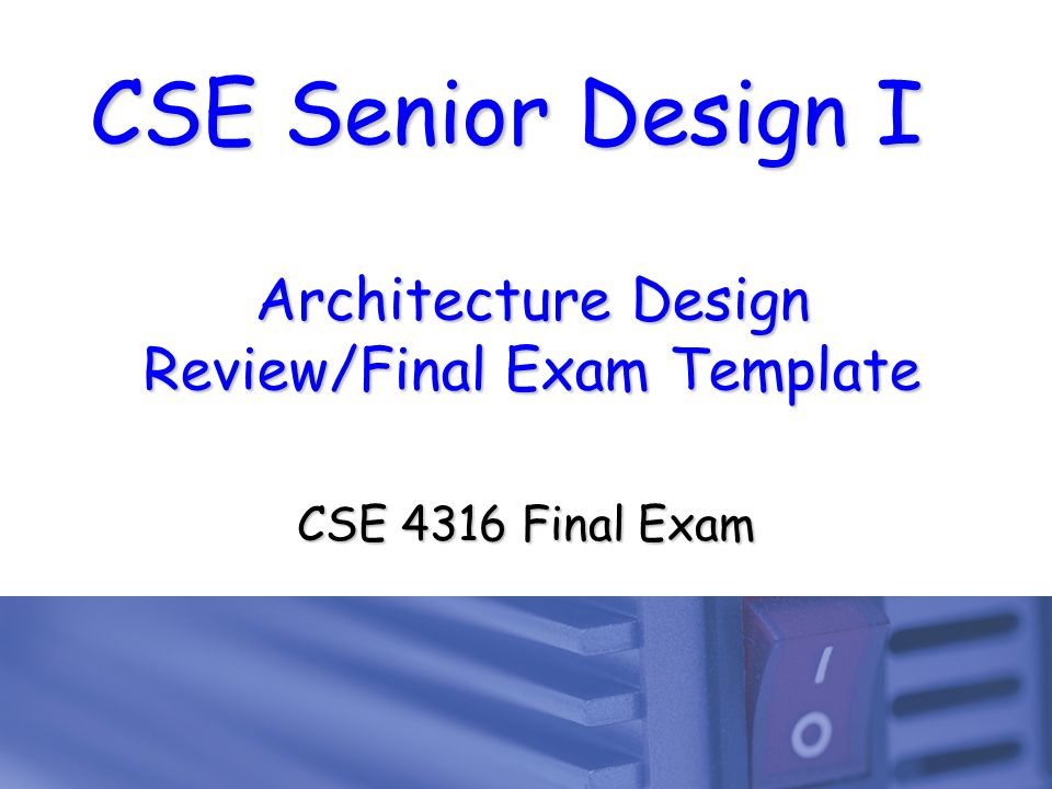 cse senior design i architecture design review/final exam template cse senior design i architecture design review/final exam template, Presentation templates
