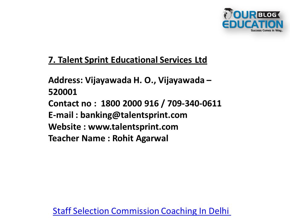 7. Talent Sprint Educational Services Ltd Address: Vijayawada H.