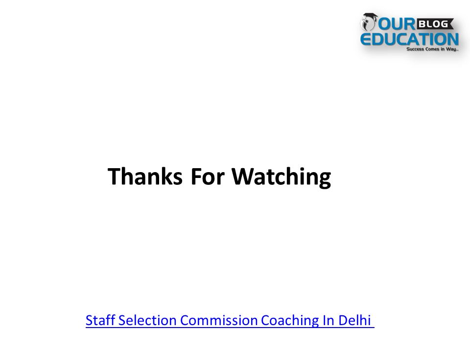 Thanks For Watching Staff Selection Commission Coaching In Delhi