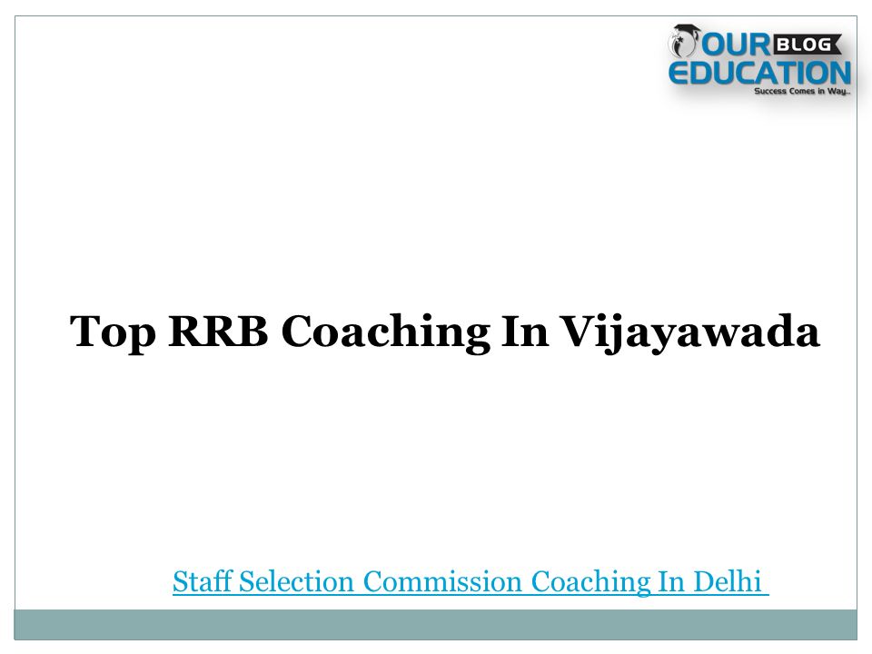 Top RRB Coaching In Vijayawada Staff Selection Commission Coaching In Delhi