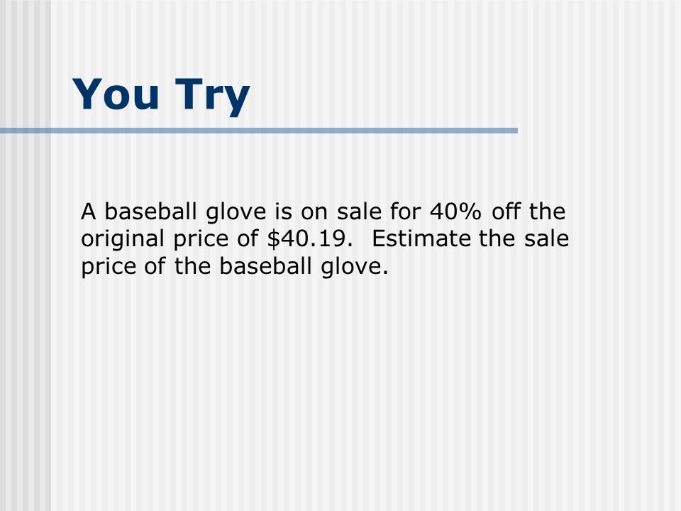 You Try A baseball glove is on sale for 40% off the original price of $40.19.
