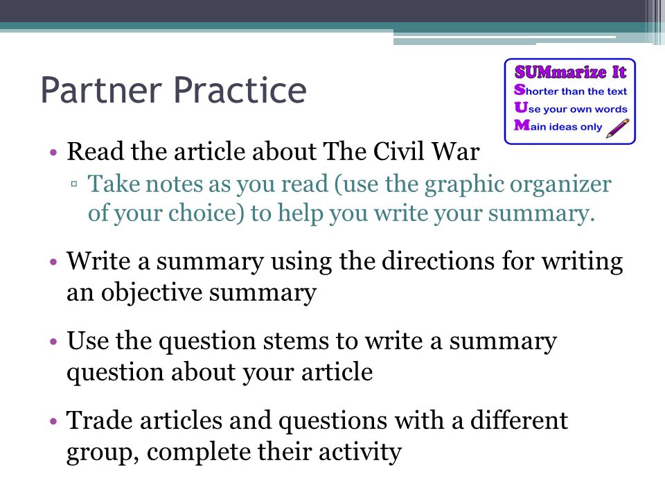 writing a summary Write down the important details you need to include in the summary put them in a logical order topic sentence: evidence: #1: #2: #3: 6 write your essay • your summary should be about one third of the length of the original article • focus on the main point of the article and the most important details. writing a summary Write down the important details you need to include in the summary put them in a logical order topic sentence: evidence: #1: #2: #3: 6 write your essay • your summary should be about one third of the length of the original article • focus on the main point of the article and the most important details.