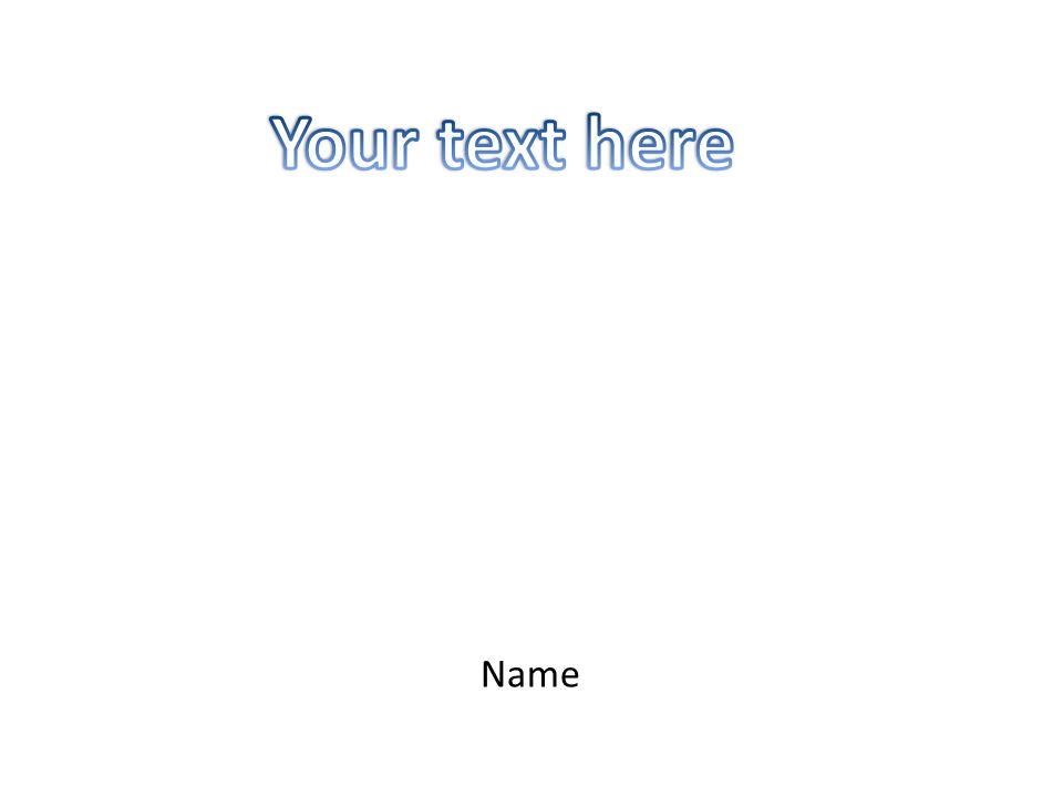 1.Click on Layout and choose blank slide. 2.Insert Word Art and type your title – What Am I.