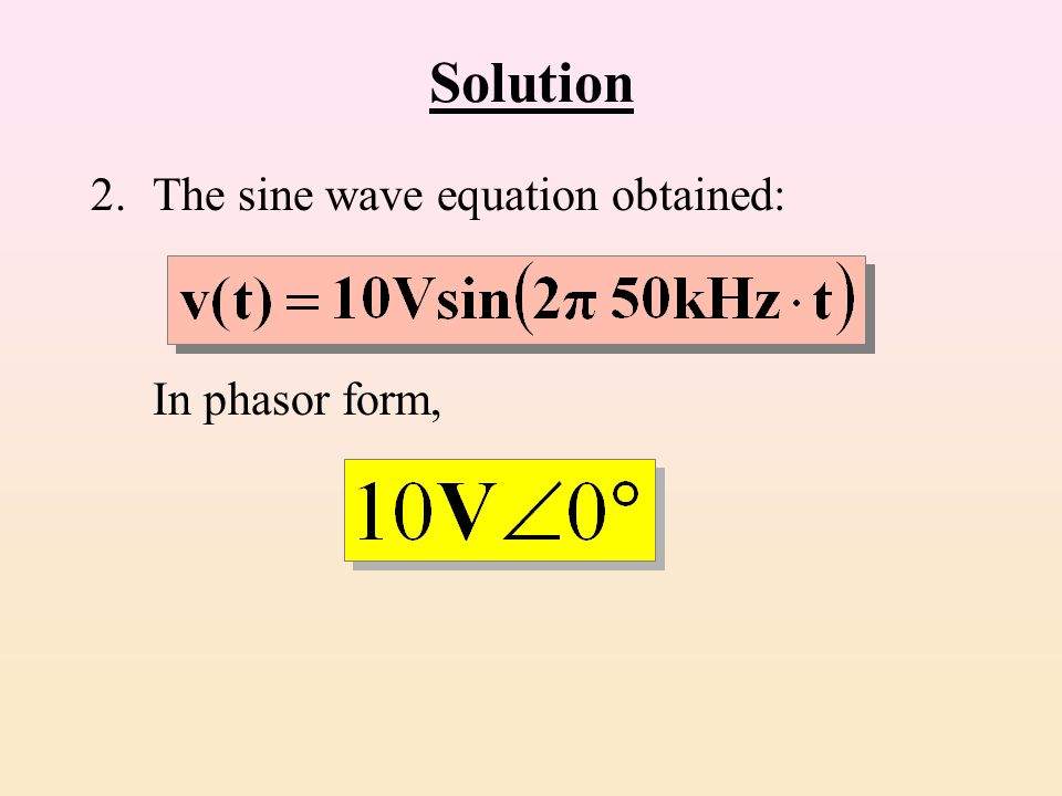 Lecture 6 Ii Complex Numbers And Phasors Objectives A Use The Sine Wave Equation Obtained In Phasor Form