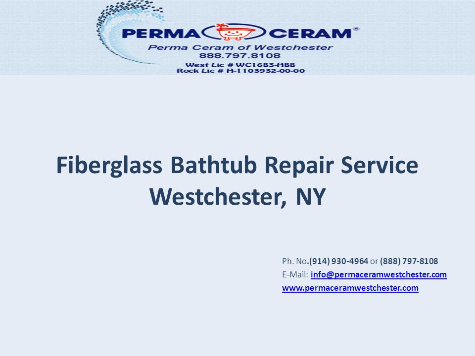 Fiberglass Bathtub Repair Service Westchester, NY Ph.
