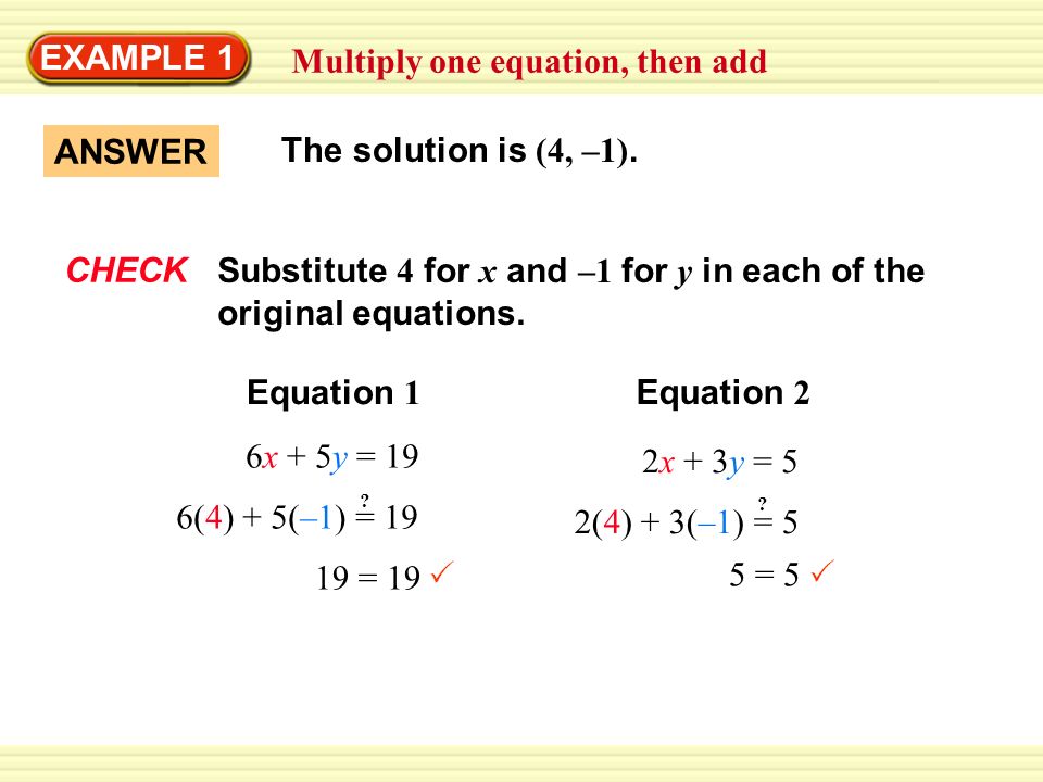 Solution Example 1 Multiply One Equation Then Add Solve The Example 1 Multiply One Equation Then Add Answer The Solution Is 4