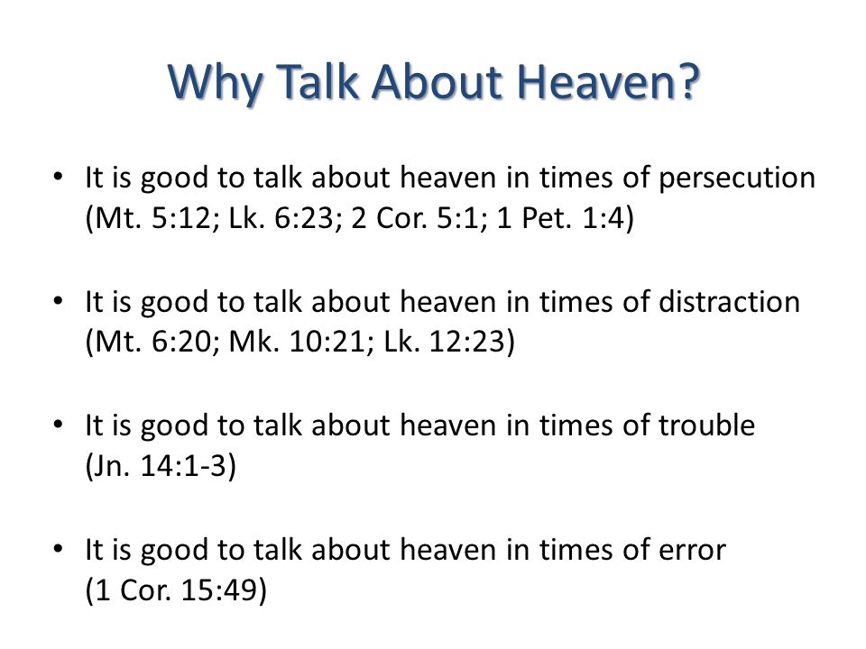 Why Talk About Heaven. It is good to talk about heaven in times of persecution (Mt.