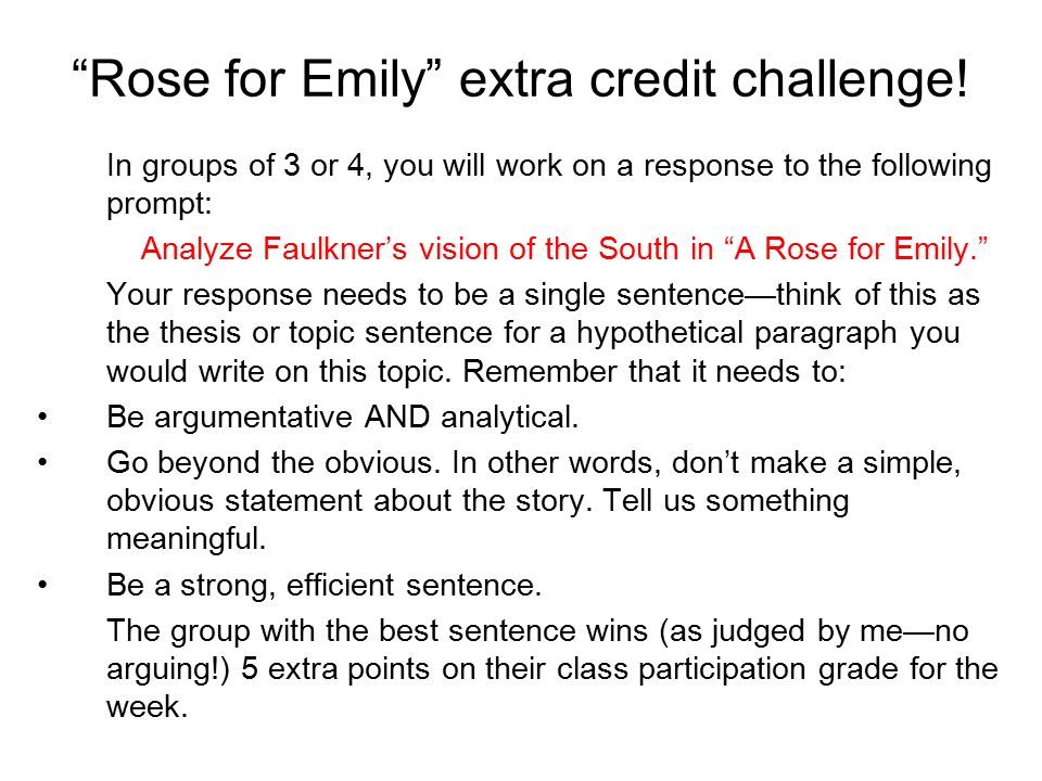 rose for emily thesis essay Symbolism in “a rose for emily” essay related essays “a rose for emily” by william faulkner – foreshadowing a rose for emily analysis. rose for emily thesis essay Symbolism in “a rose for emily” essay related essays “a rose for emily” by william faulkner – foreshadowing a rose for emily analysis.