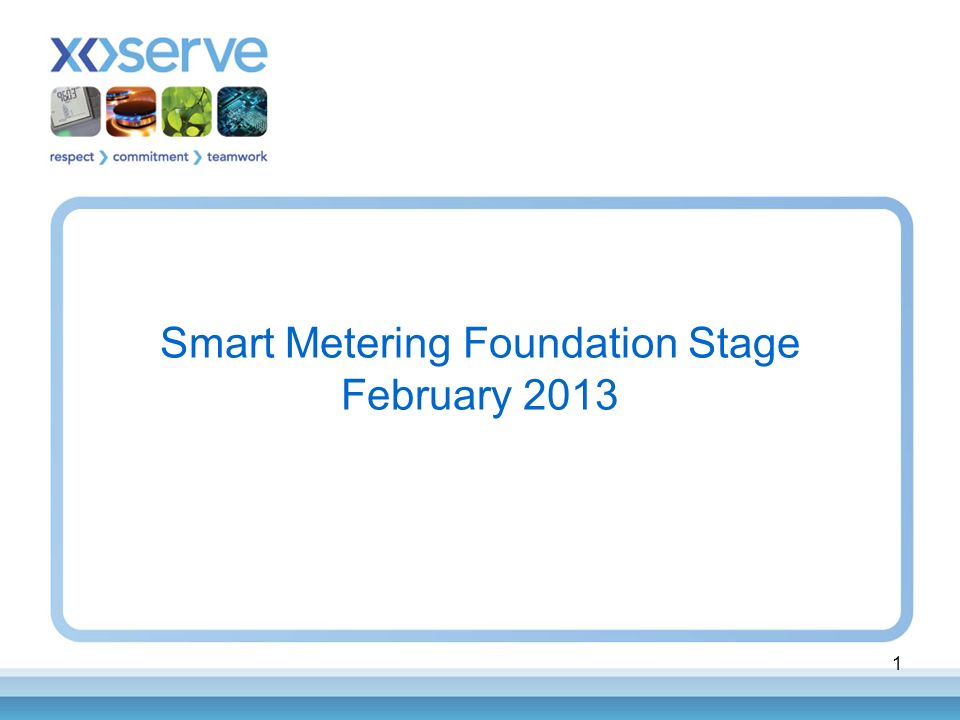 1 Smart Metering Foundation Stage February 2013