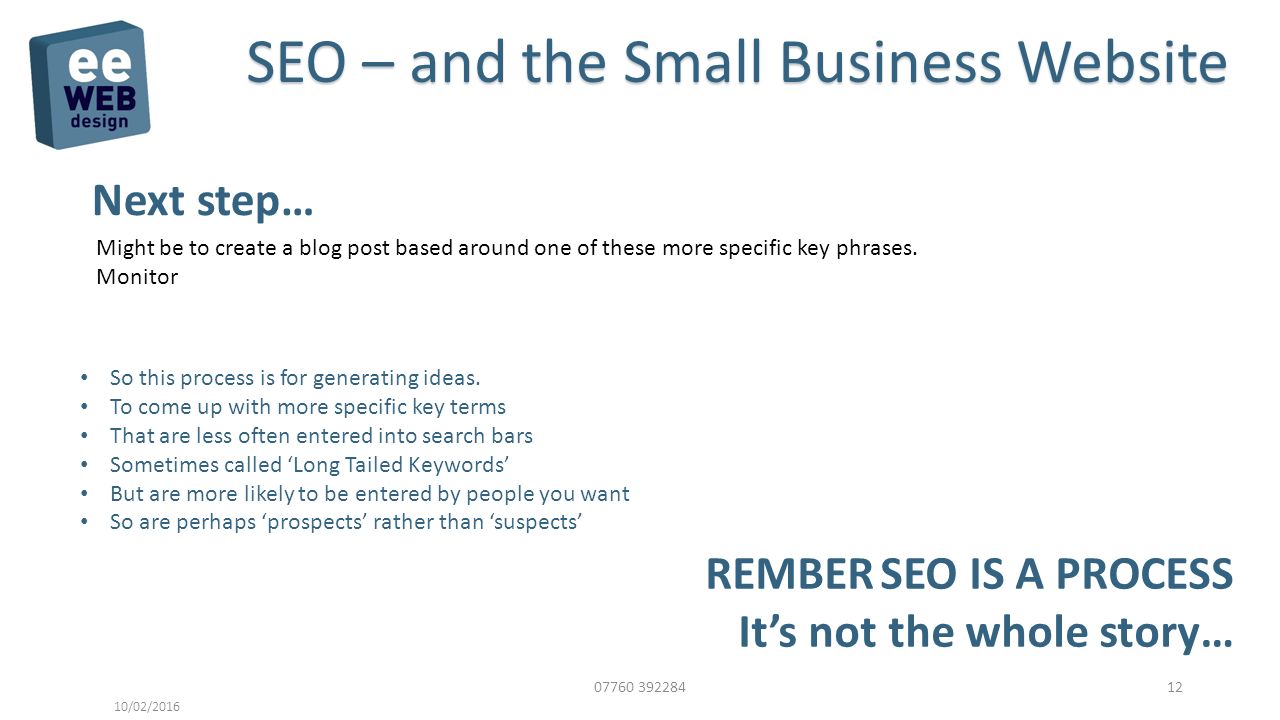 /02/2016 SEO – and the Small Business Website So this process is for generating ideas.
