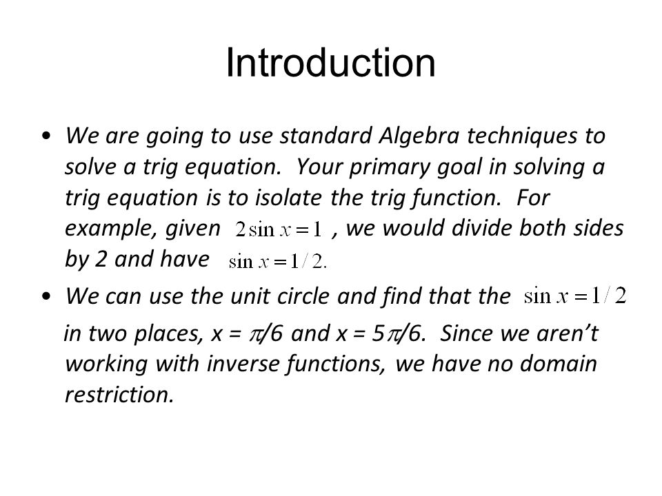 Solving Trig Equations Objective Solve Many Diffe Introduction We Are Going To Use Standard Algebra Techniques Solve A Trig Equation