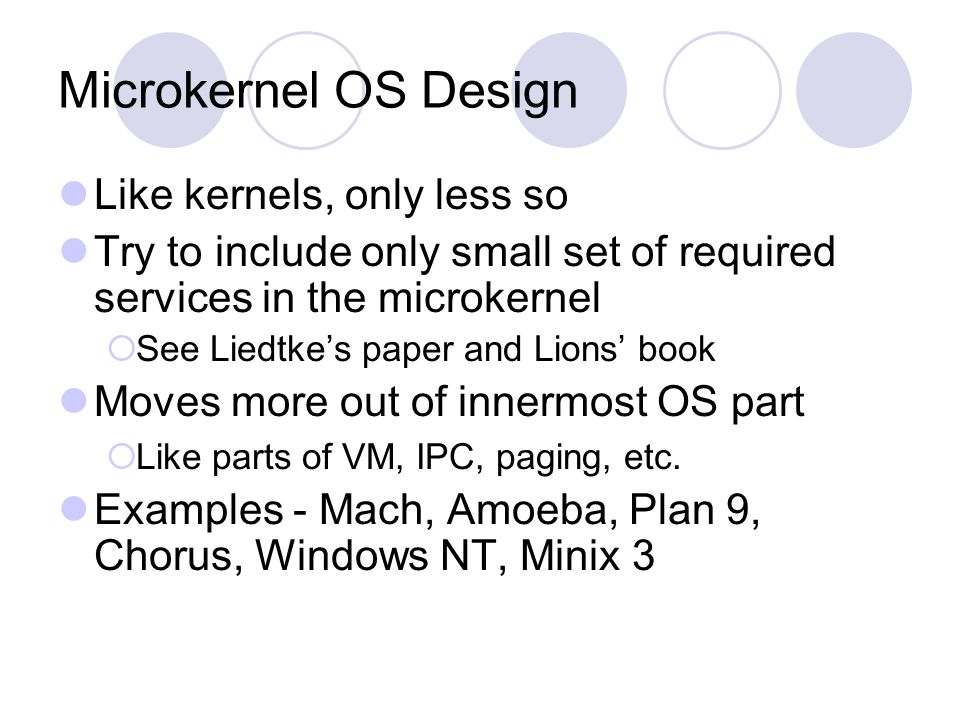 micro kernel Q describe the following: a) layered approach b) micro kernels c an operating system called mach that modularized the kernel using the microkernel. micro kernel Q describe the following: a) layered approach b) micro kernels c an operating system called mach that modularized the kernel using the microkernel.