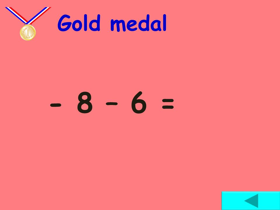 7- -3 = Silver medal
