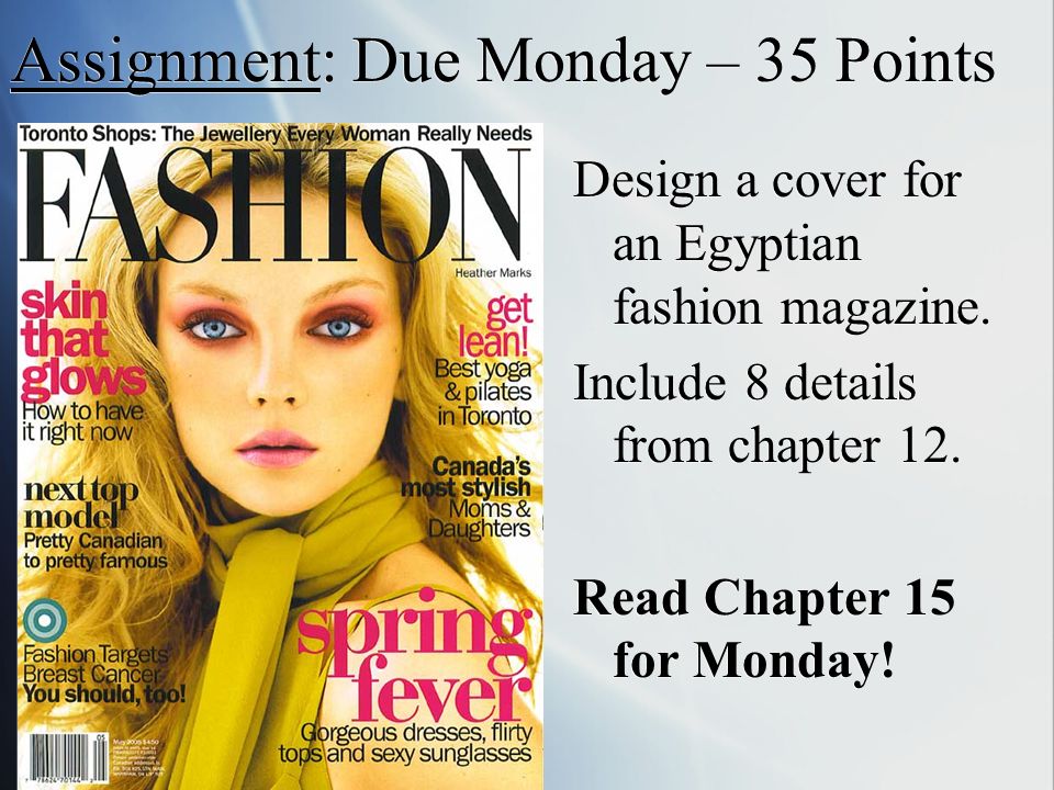 Assignment: Due Monday – 35 Points Design a cover for an Egyptian fashion magazine.