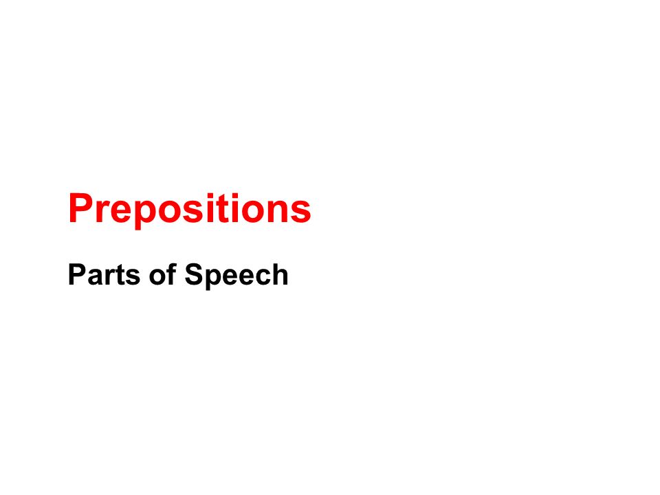 Prepositions Parts of Speech