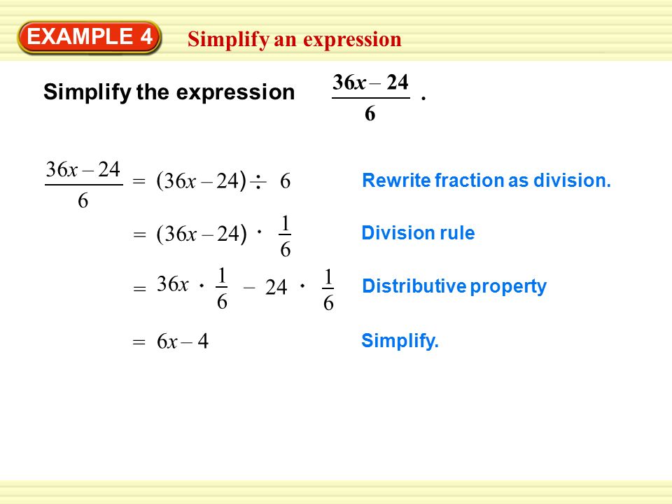 Simplify an expression EXAMPLE 4 Simplify the expression 36x 24 6 –.