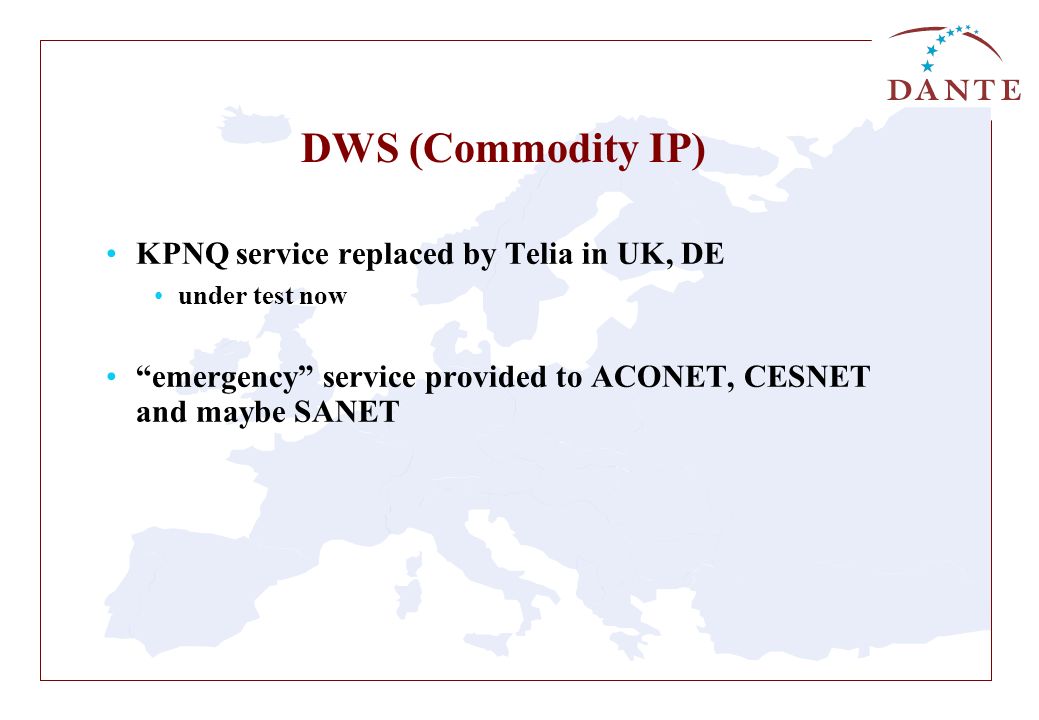 DWS (Commodity IP) KPNQ service replaced by Telia in UK, DE under test now emergency service provided to ACONET, CESNET and maybe SANET