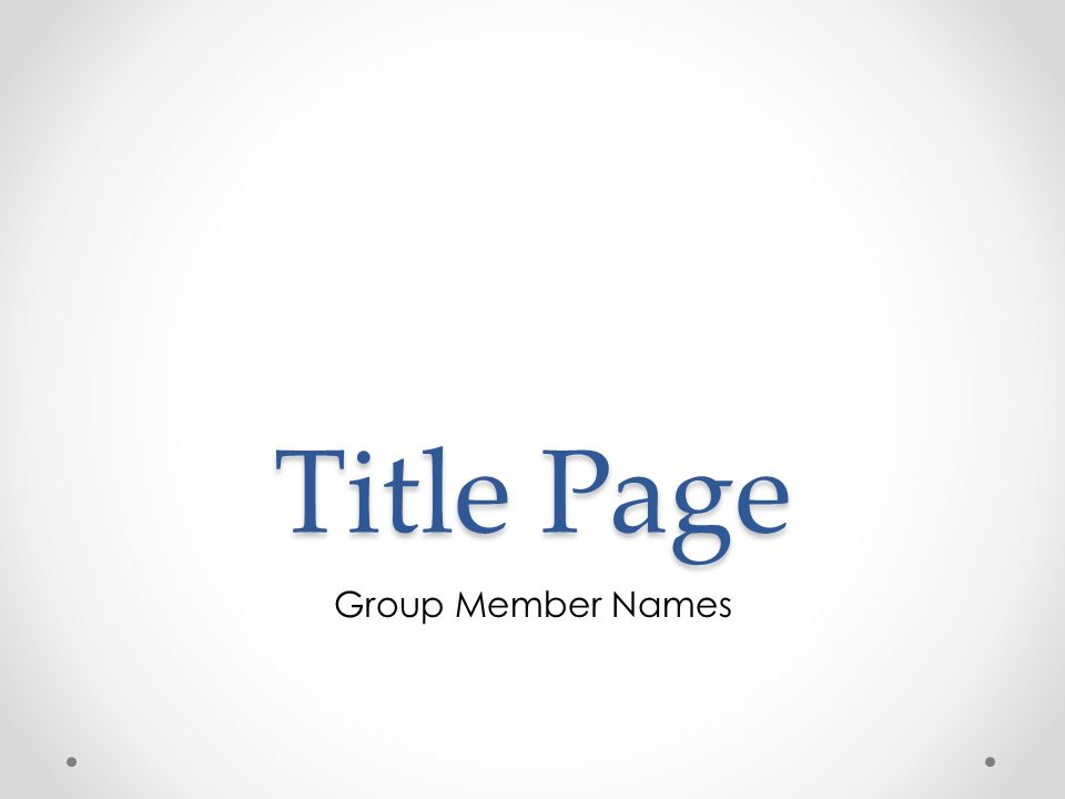 Title Page Group Member Names