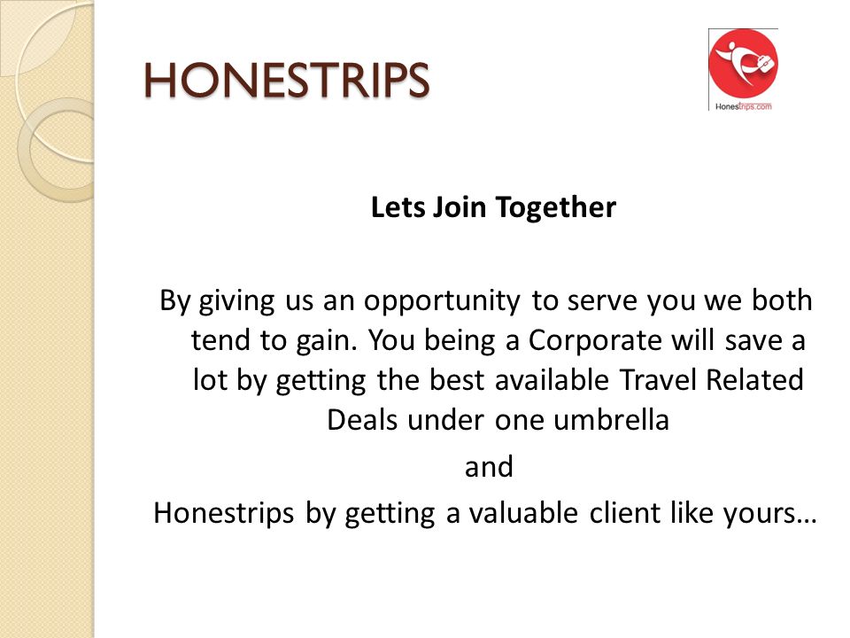 HONESTRIPS Lets Join Together By giving us an opportunity to serve you we both tend to gain.