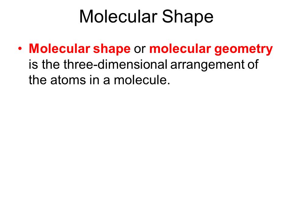 Chapter 13 Molecular Shapes Vsepr Theory Shape 2 Molecular Shape Or Geometry Is The Three Dimensional Arrangement Of Atoms In A Molecule