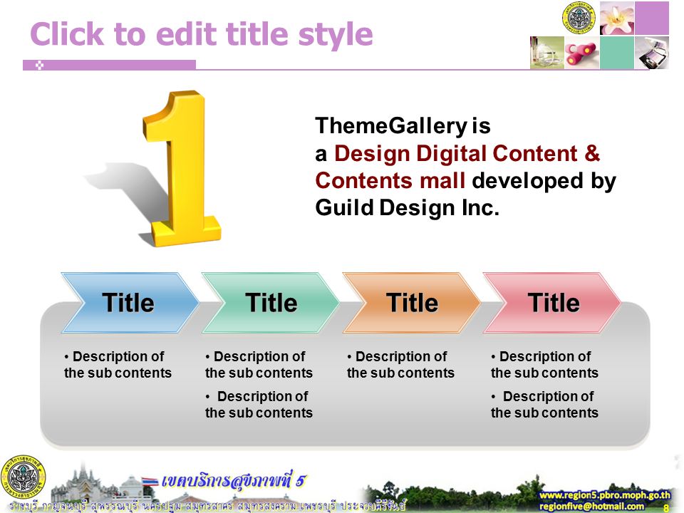 Click to edit title style Title Description of the sub contents ThemeGallery is a Design Digital Content & Contents mall developed by Guild Design Inc.