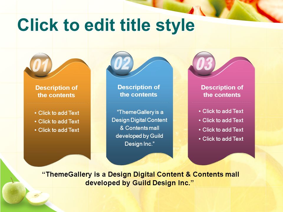 Click to add Text Description of the contents ThemeGallery is a Design Digital Content & Contents mall developed by Guild Design Inc. Description of the contents ThemeGallery is a Design Digital Content & Contents mall developed by Guild Design Inc. Click to edit title style