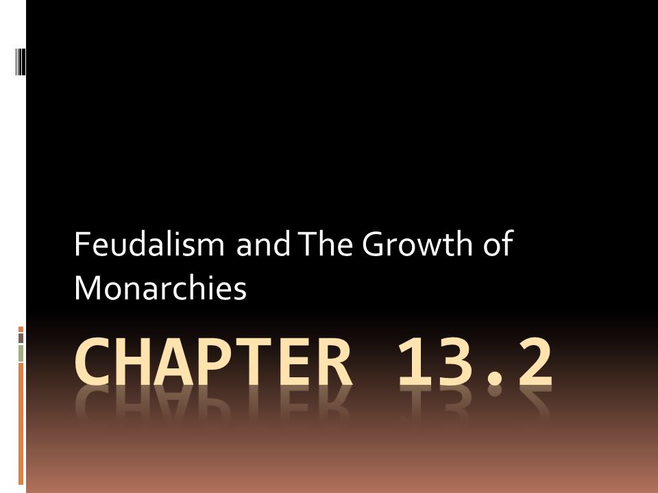 Feudalism and The Growth of Monarchies