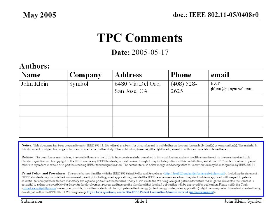 doc.: IEEE /0408r0 Submission May 2005 John Klein, SymbolSlide 1 TPC Comments Notice: This document has been prepared to assist IEEE