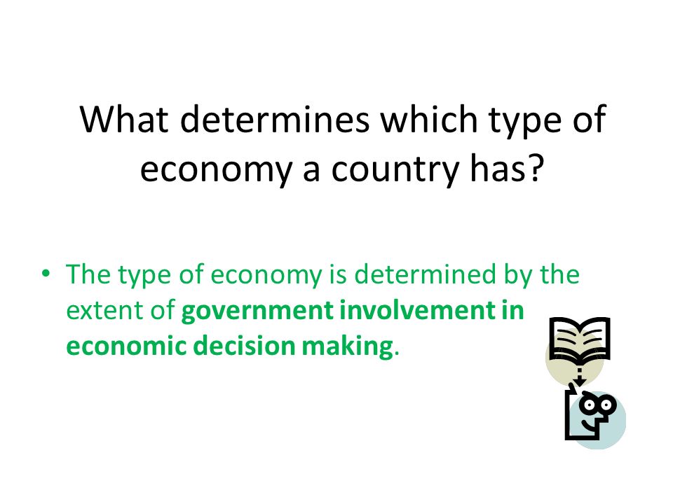 What determines which type of economy a country has.
