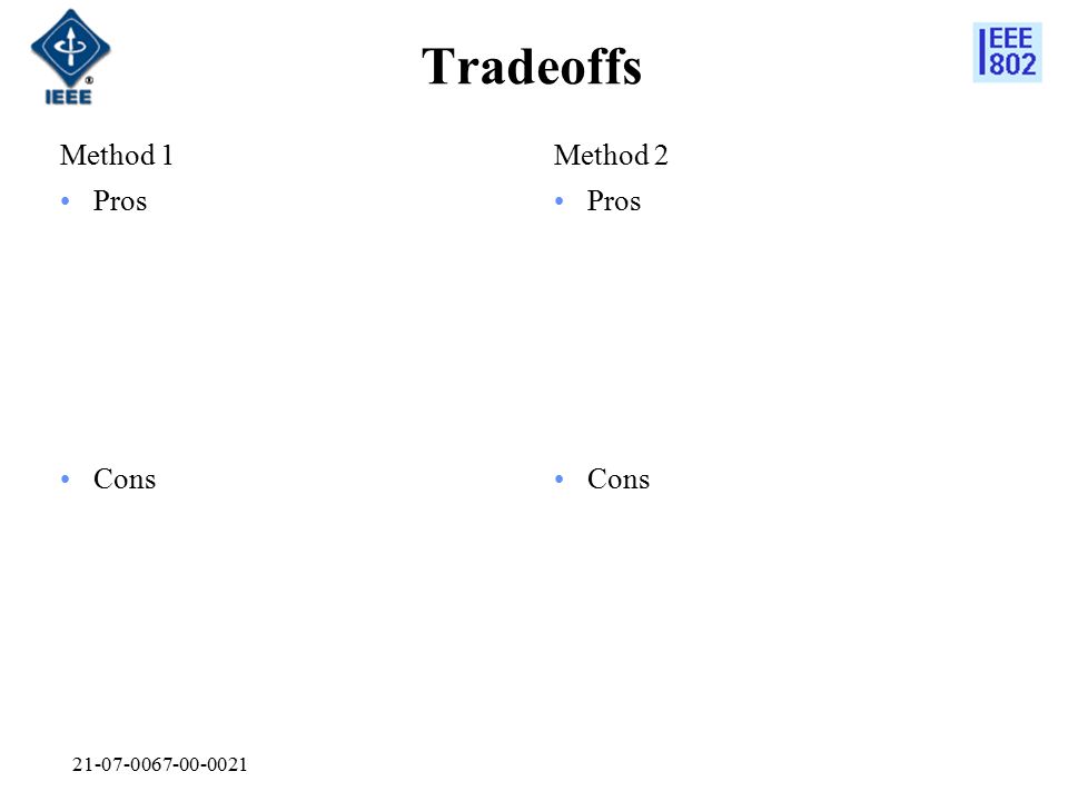 Tradeoffs Method 1 Pros Cons Method 2 Pros Cons